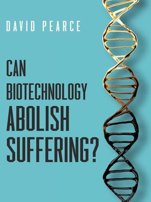cover image of Can Biotechnology Abolish Suffering?